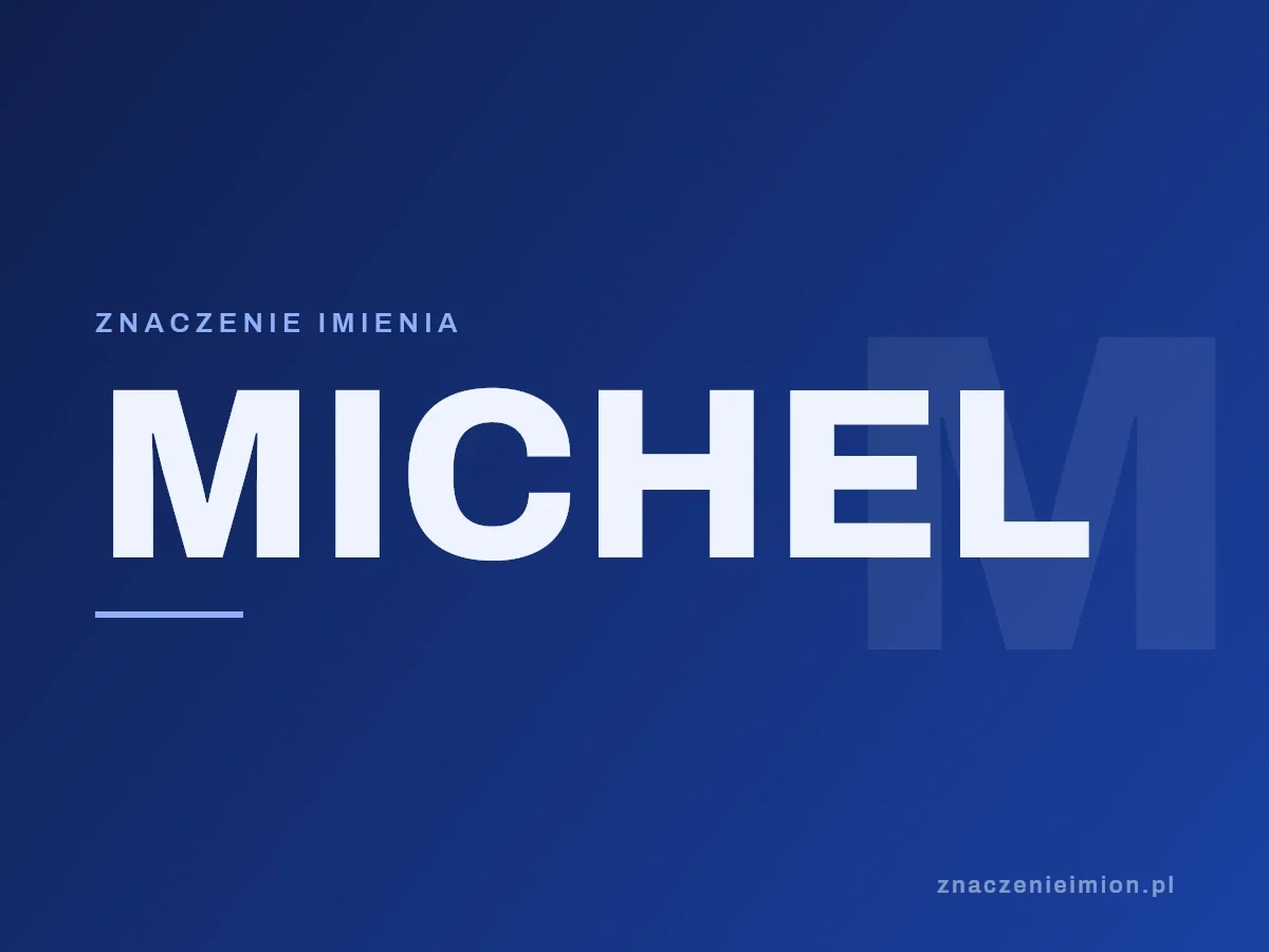Imię Michel — grafika z serii znaczenie imion, znaczenieimion.pl.