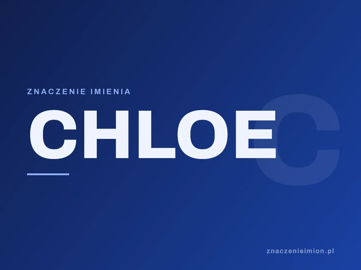 Imię Chloe — grafika z serii znaczenie imion, znaczenieimion.pl.