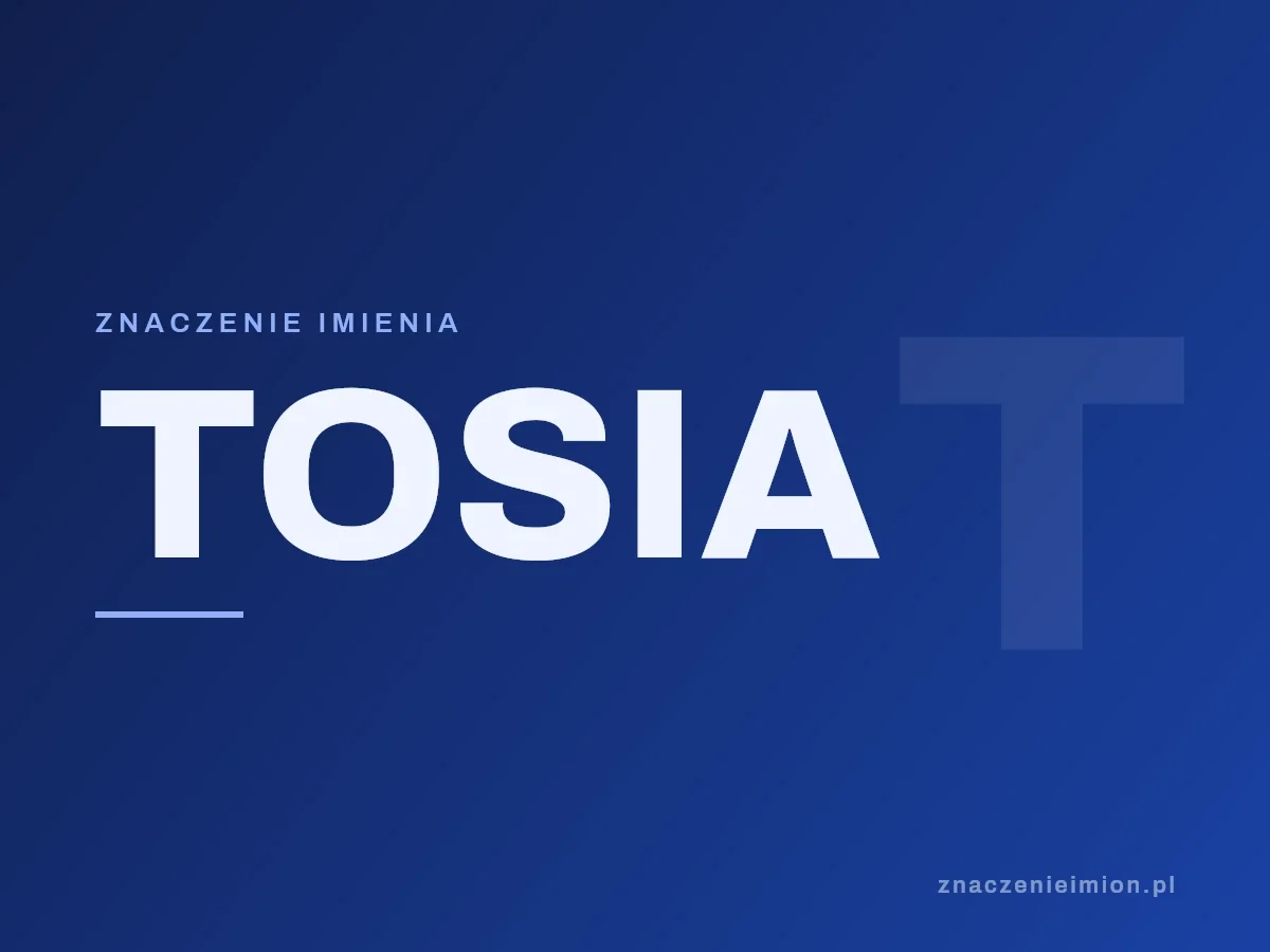 Imię Tosia — grafika z serii znaczenie imion, znaczenieimion.pl.