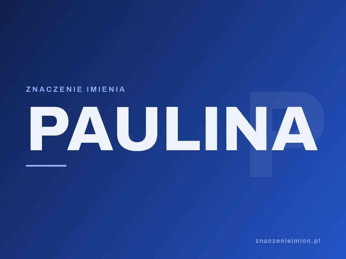 Imię Paulina — grafika z serii znaczenie imion, znaczenieimion.pl.