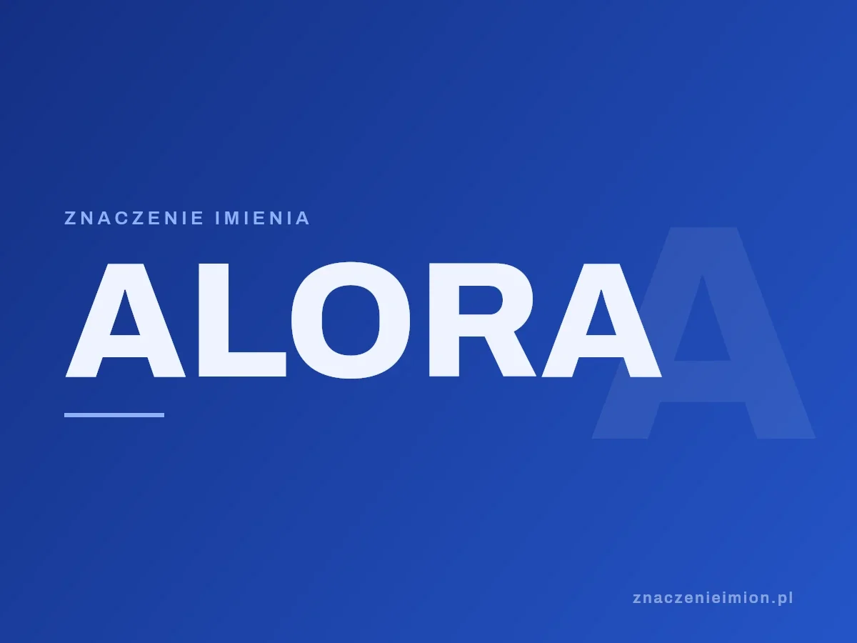 Imię Alora — grafika z serii znaczenie imion, znaczenieimion.pl.