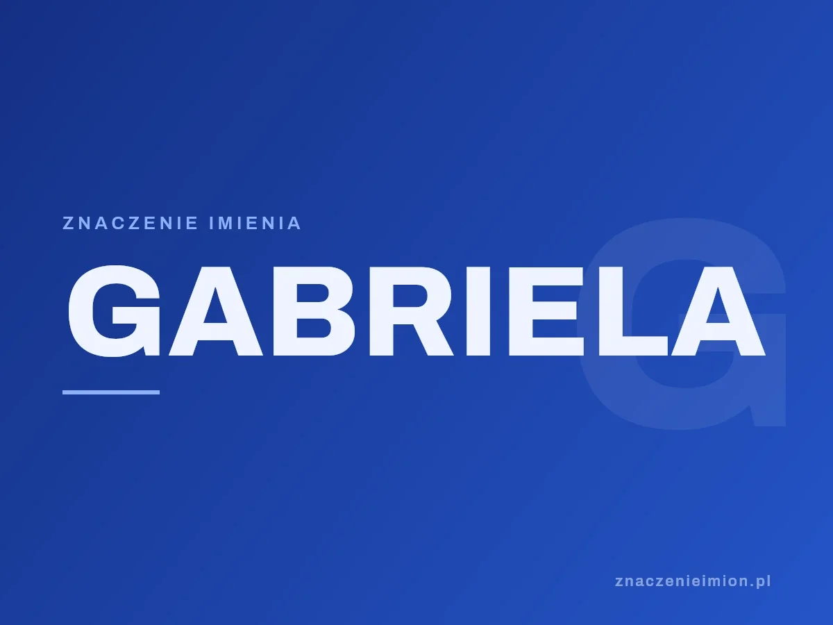 Imię Gabriela — grafika z serii znaczenie imion, znaczenieimion.pl.
