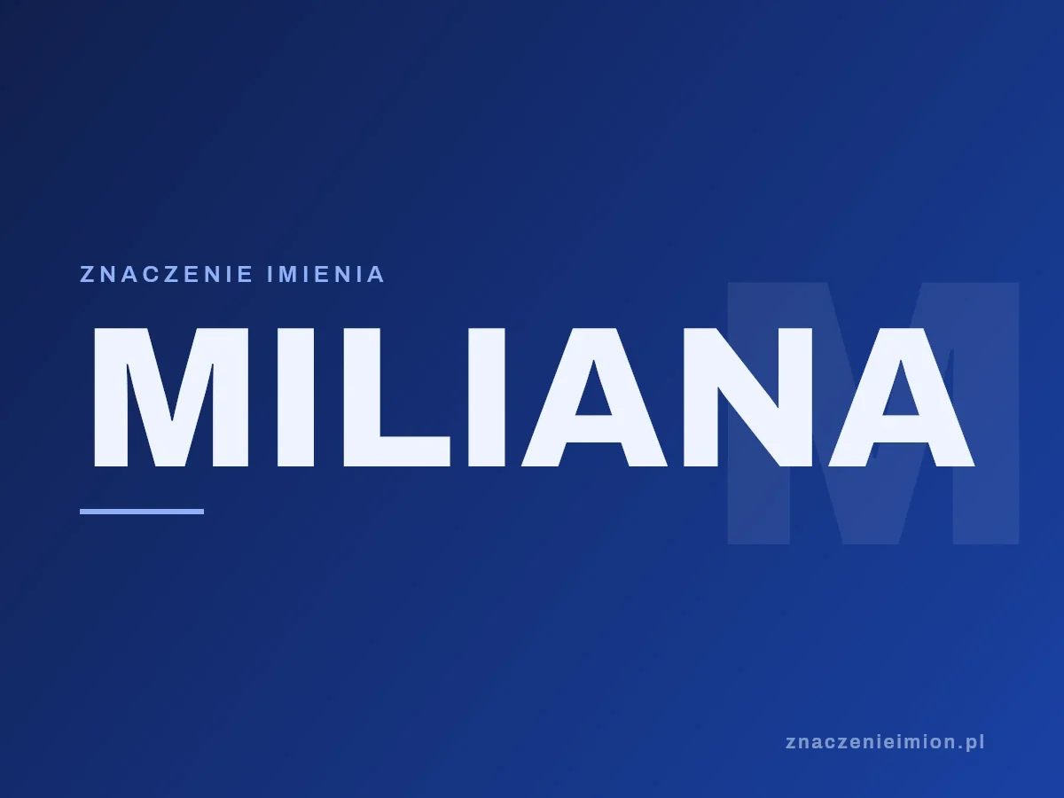 Imię Miliana — grafika z serii znaczenie imion, znaczenieimion.pl.