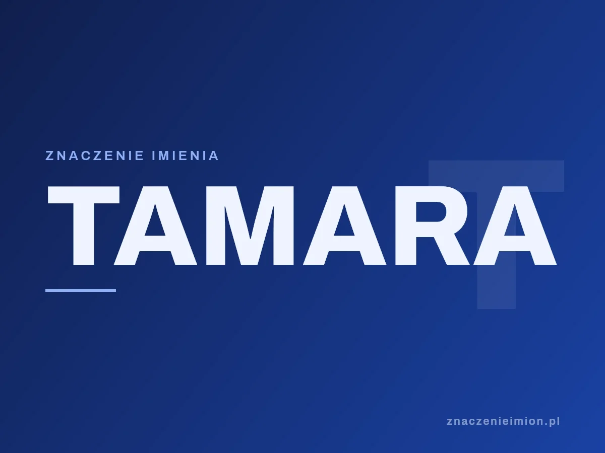 Imię Tamara — grafika z serii znaczenie imion, znaczenieimion.pl.