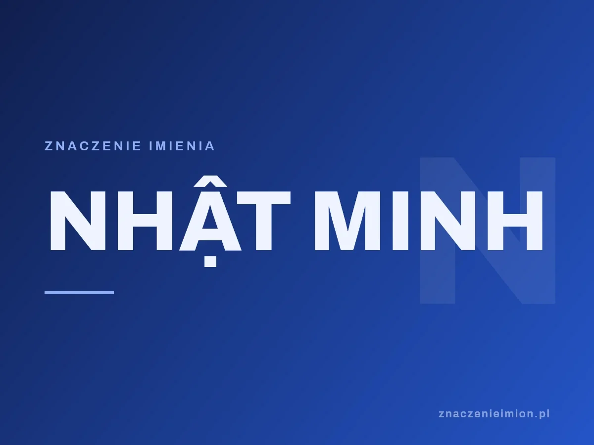 Imię Nhật minh — grafika z serii znaczenie imion, znaczenieimion.pl.
