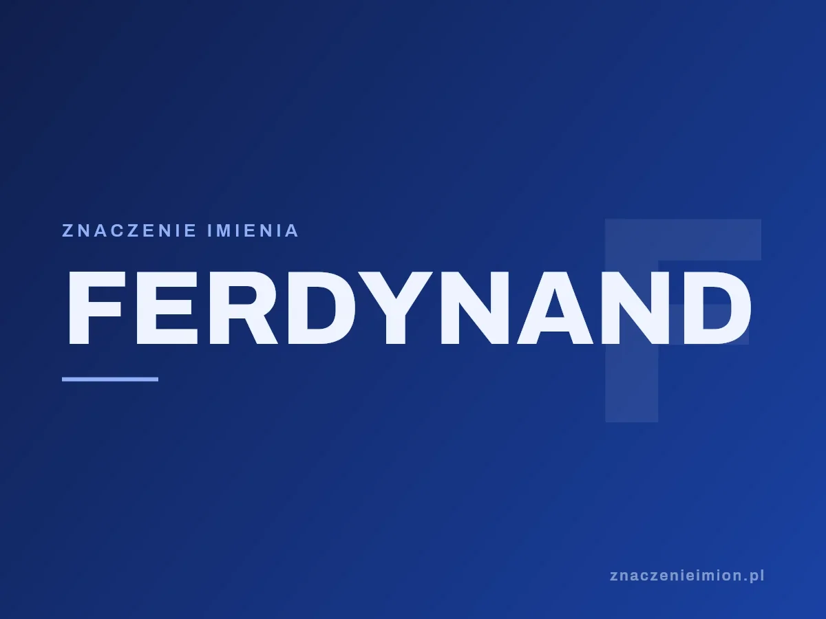 Imię Ferdynand — grafika z serii znaczenie imion, znaczenieimion.pl.