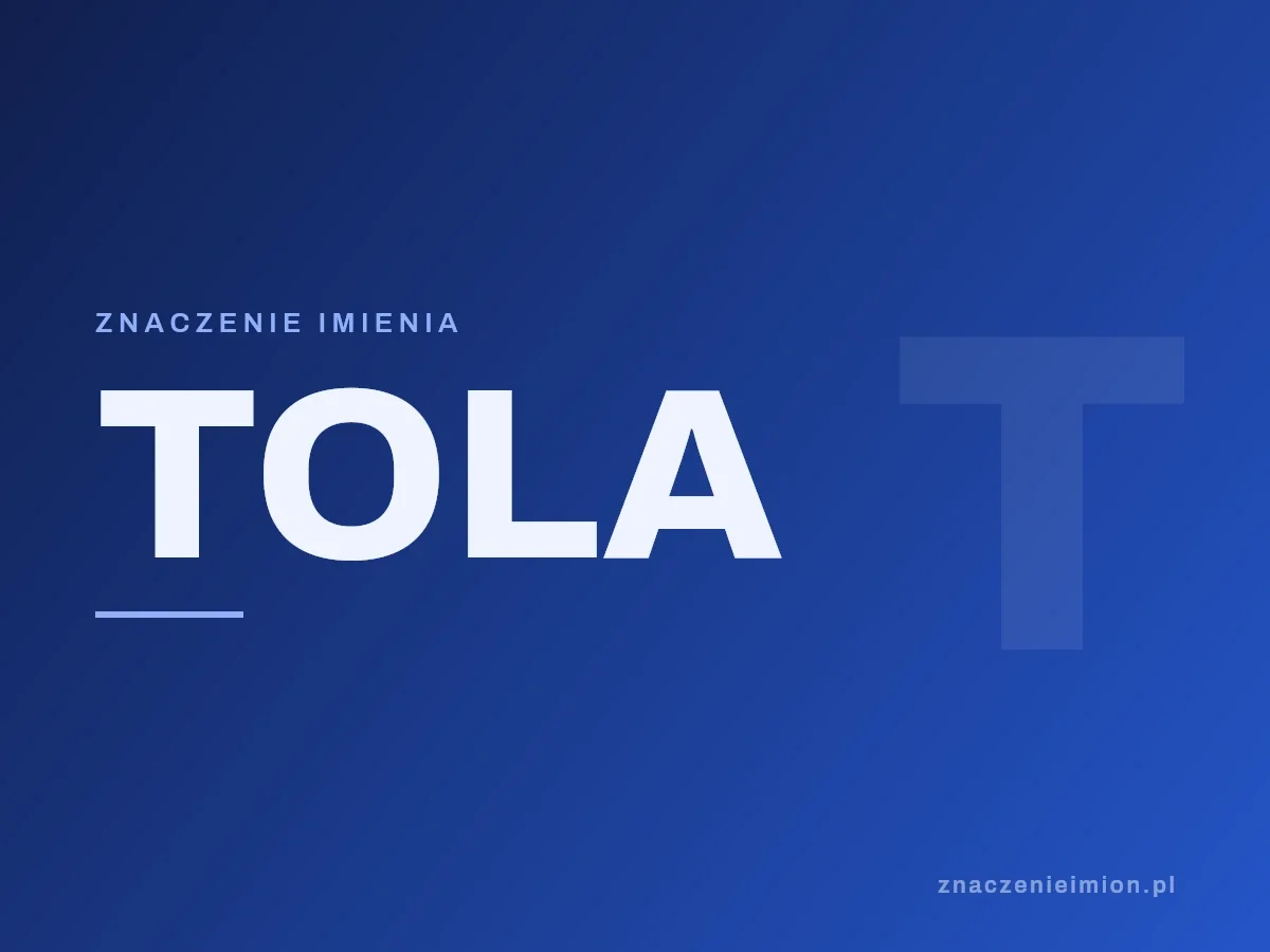 Imię Tola — grafika z serii znaczenie imion, znaczenieimion.pl.