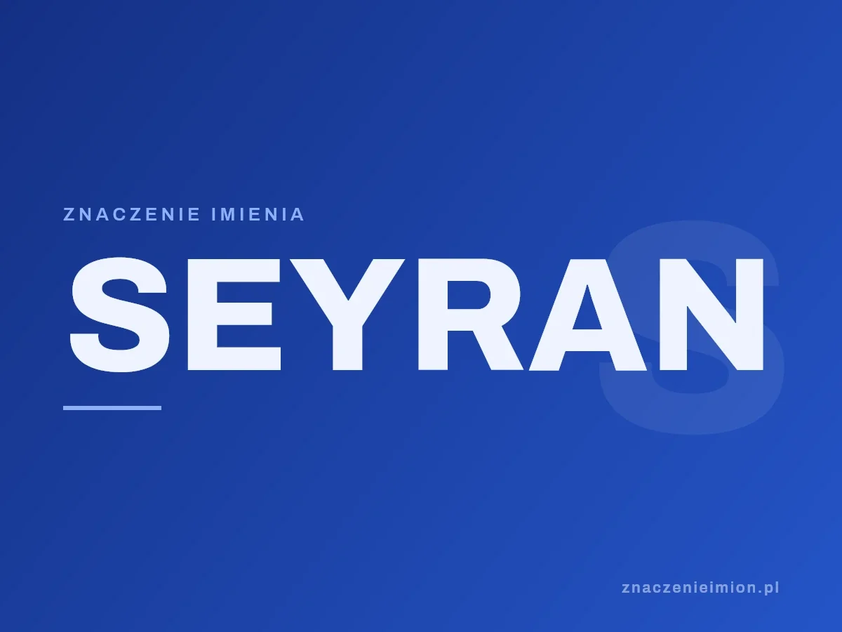 Imię Seyran — grafika z serii znaczenie imion, znaczenieimion.pl.