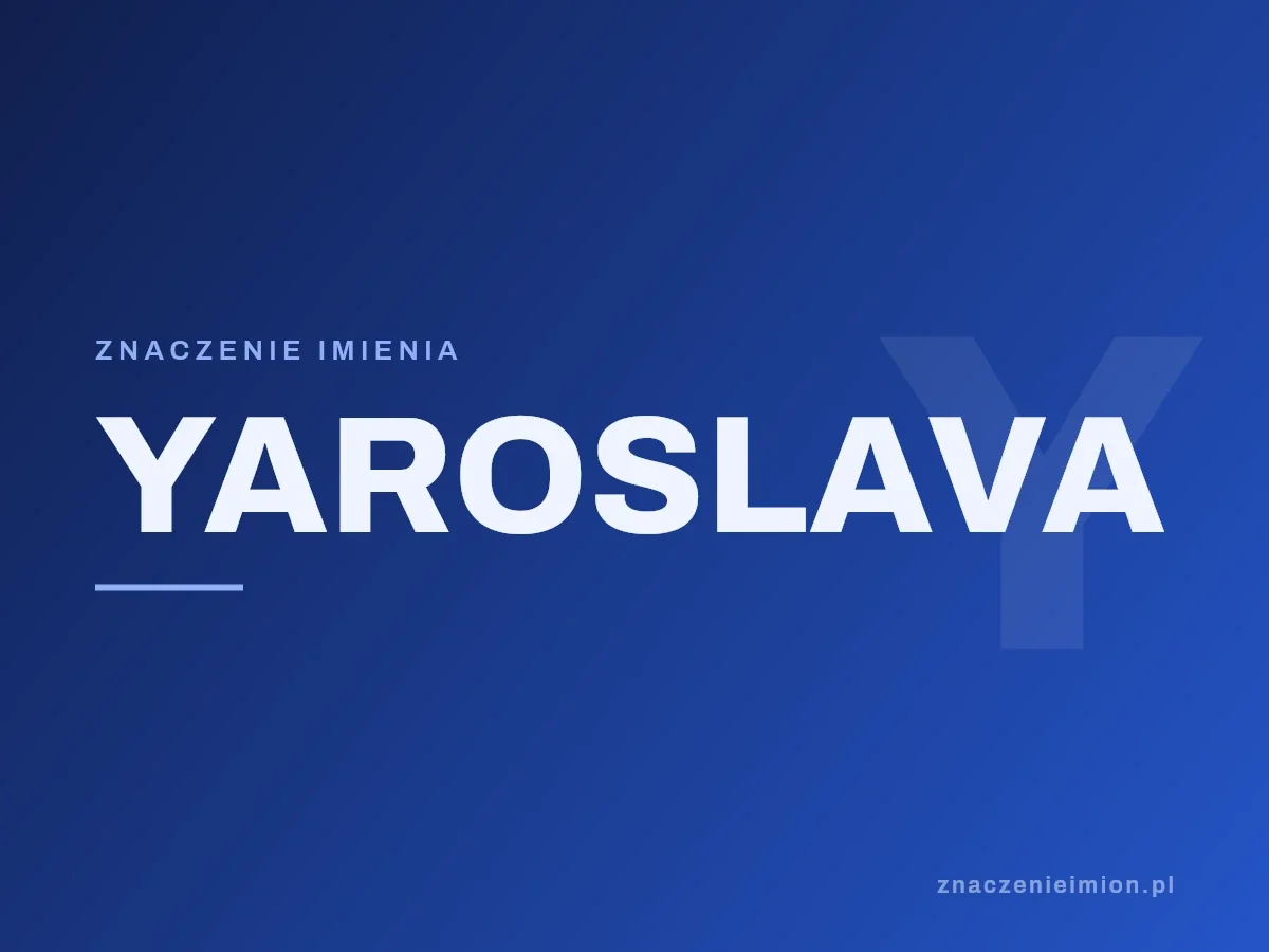 Imię Yaroslava — grafika z serii znaczenie imion, znaczenieimion.pl.