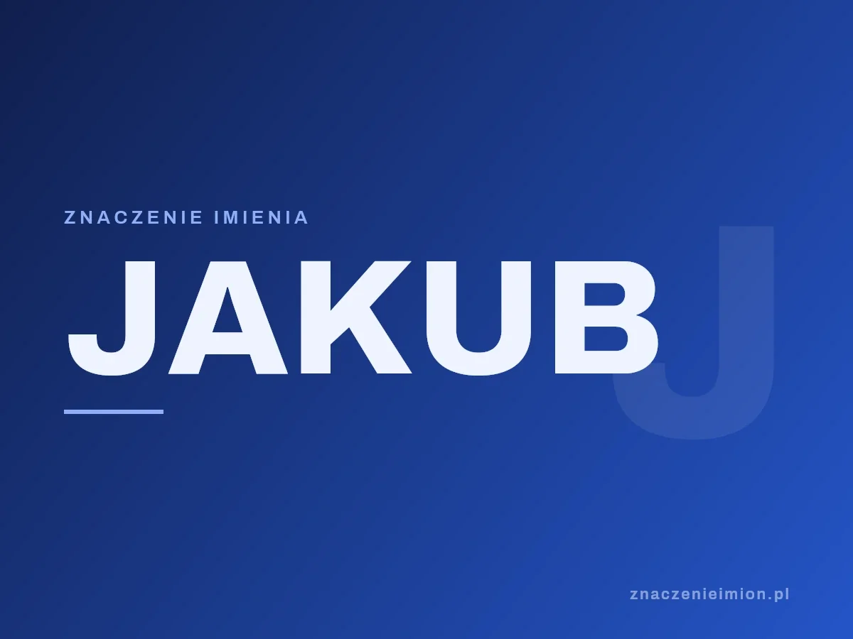 Imię Jakub — grafika z serii znaczenie imion, znaczenieimion.pl.