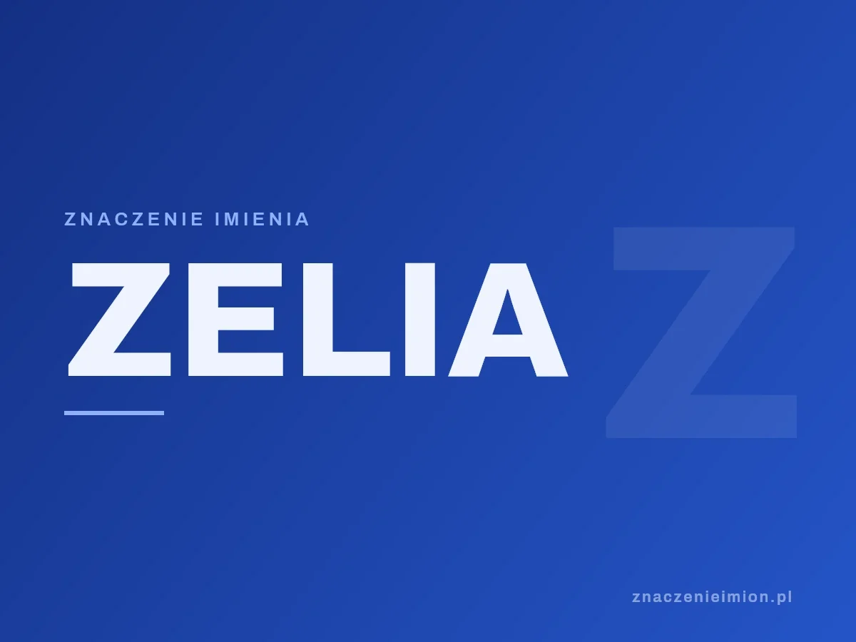 Imię Zelia — grafika z serii znaczenie imion, znaczenieimion.pl.