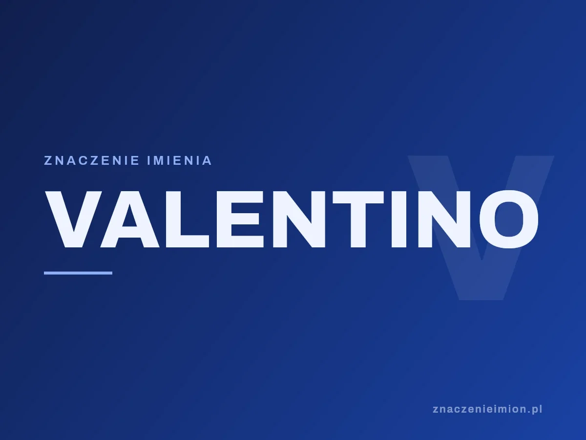 Imię Valentino — grafika z serii znaczenie imion, znaczenieimion.pl.