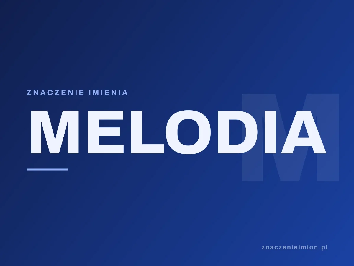 Imię Melodia — grafika z serii znaczenie imion, znaczenieimion.pl.