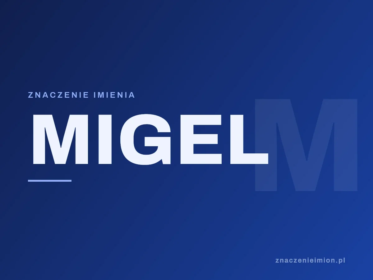 Imię Migel — grafika z serii znaczenie imion, znaczenieimion.pl.