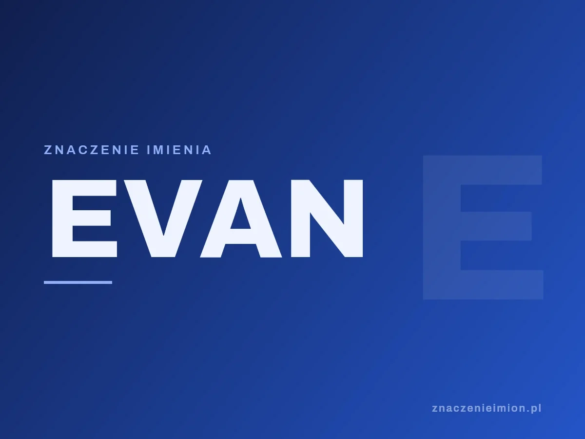 Imię Evan — grafika z serii znaczenie imion, znaczenieimion.pl.