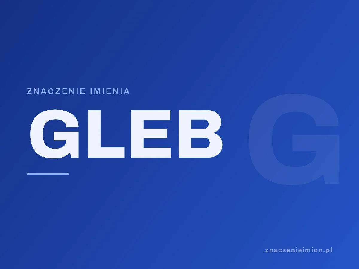 Imię Gleb — grafika z serii znaczenie imion, znaczenieimion.pl.