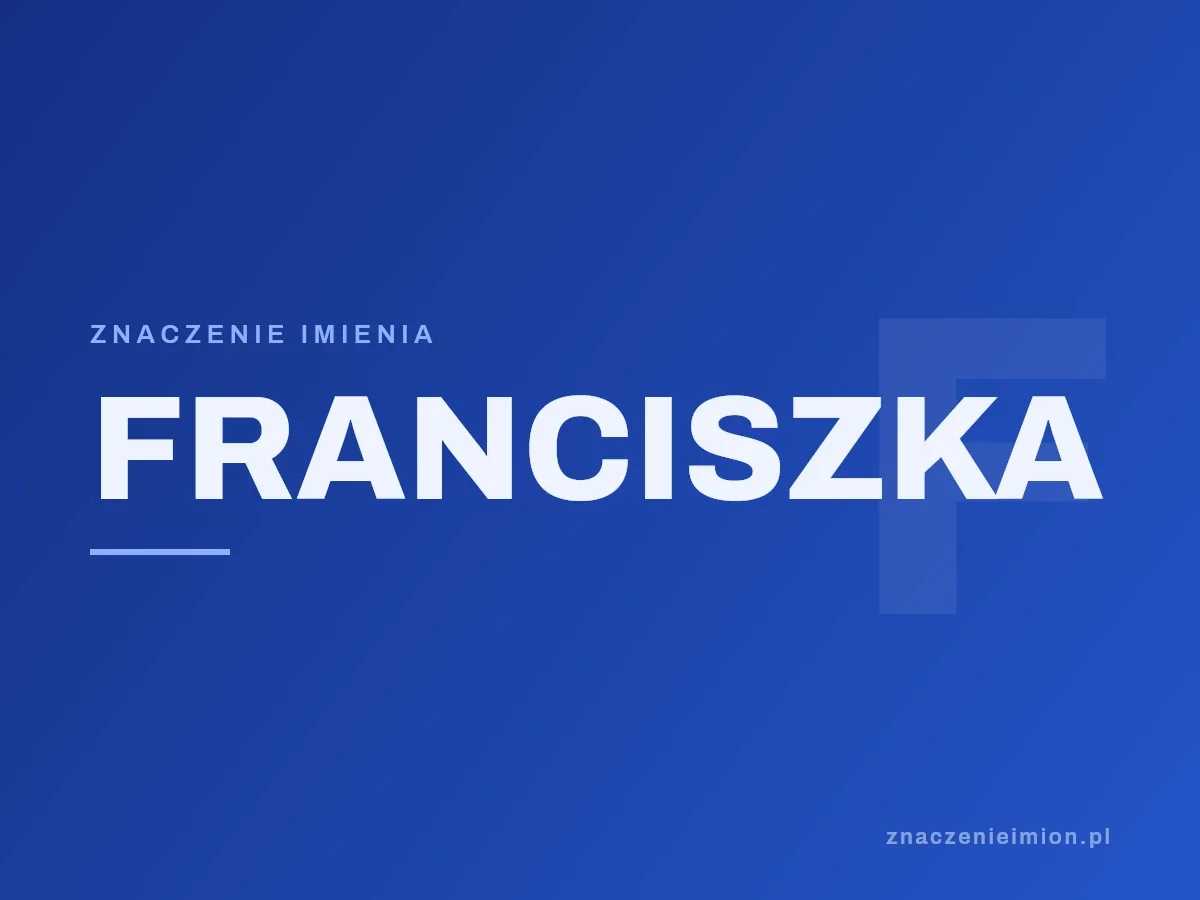 Imię Franciszka — grafika z serii znaczenie imion, znaczenieimion.pl.