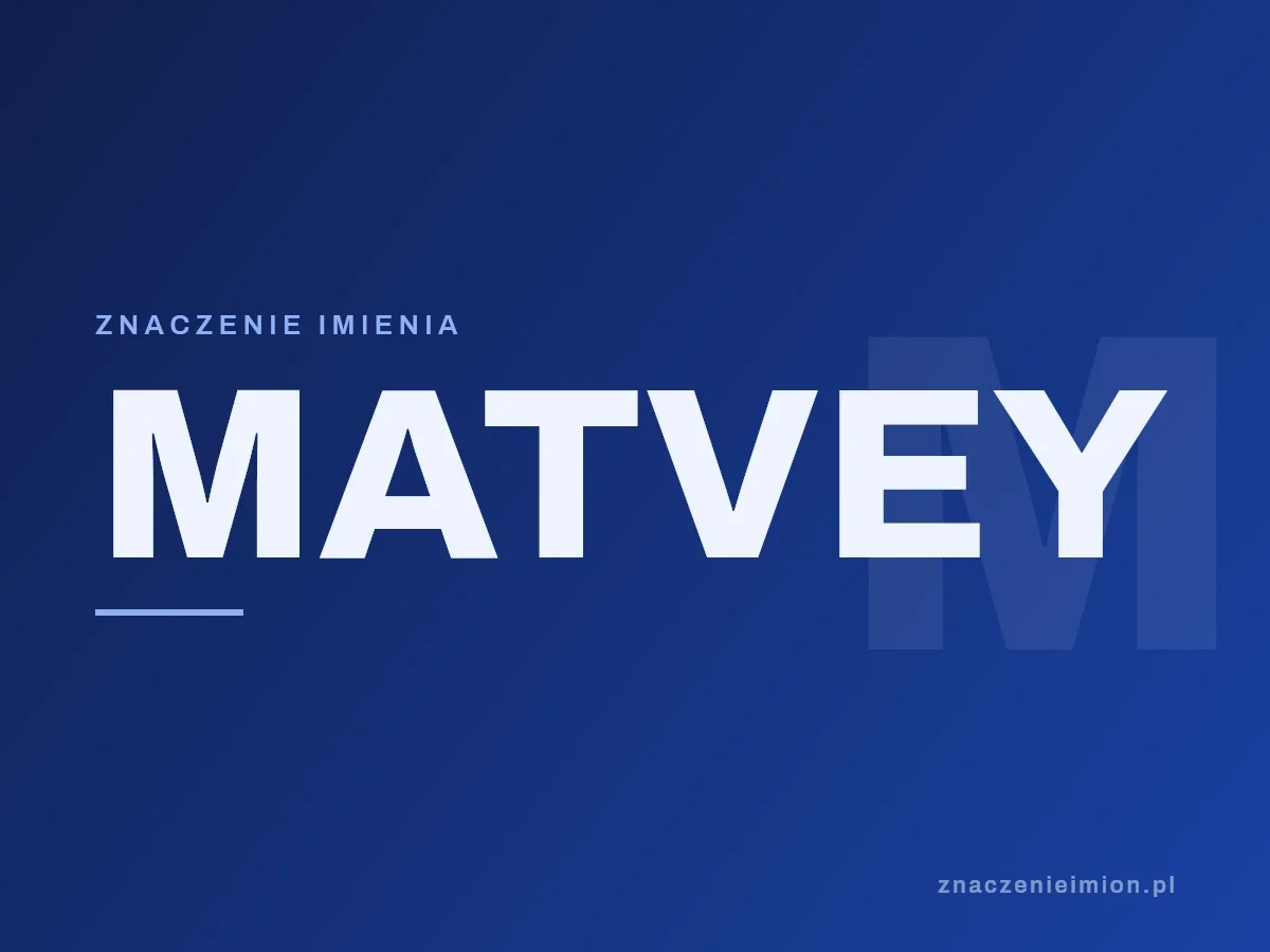 Imię Matvey — grafika z serii znaczenie imion, znaczenieimion.pl.