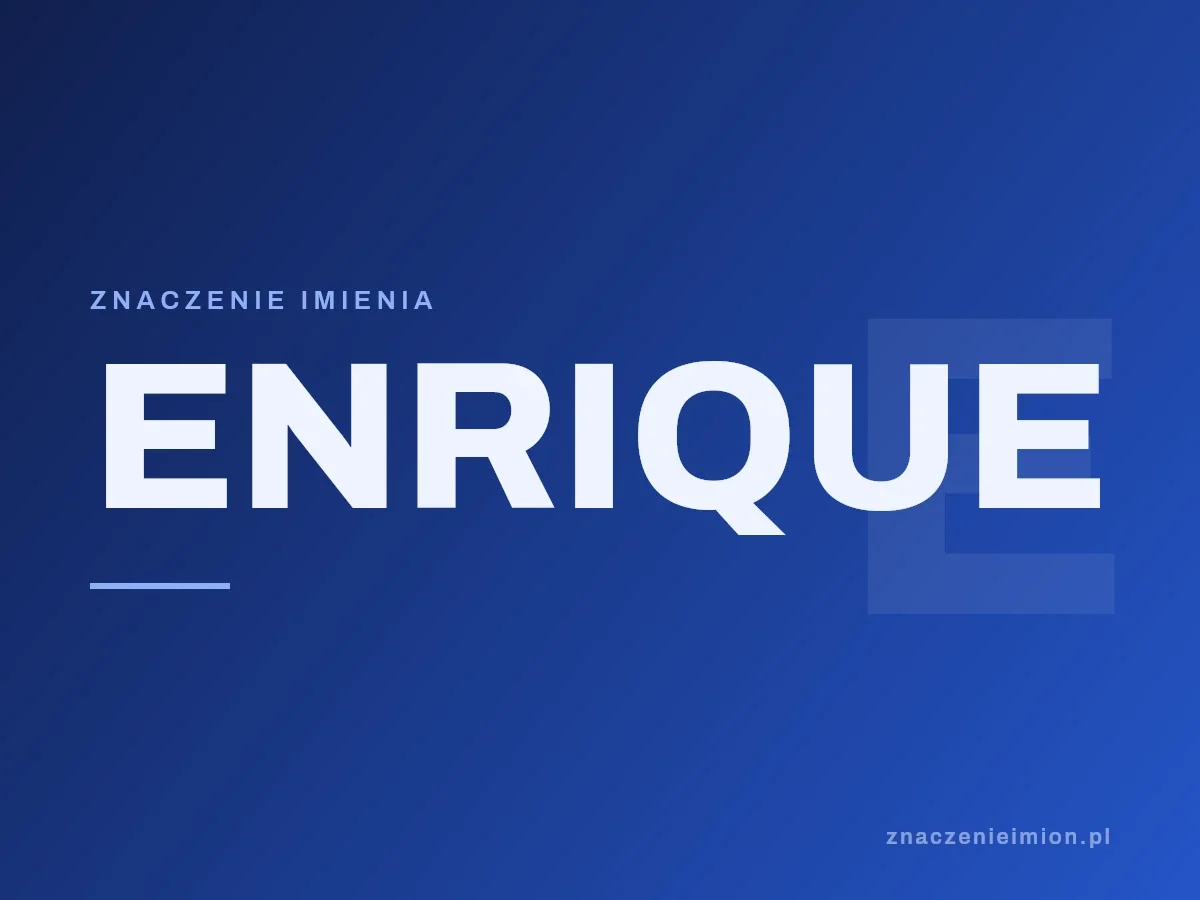 Imię Enrique — grafika z serii znaczenie imion, znaczenieimion.pl.