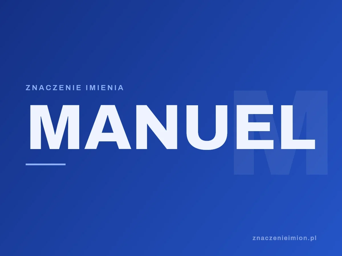 Imię Manuel — grafika z serii znaczenie imion, znaczenieimion.pl.
