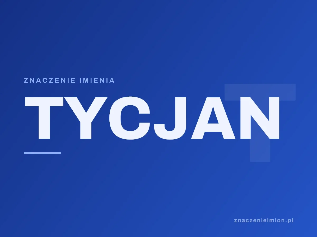 Imię Tycjan — grafika z serii znaczenie imion, znaczenieimion.pl.