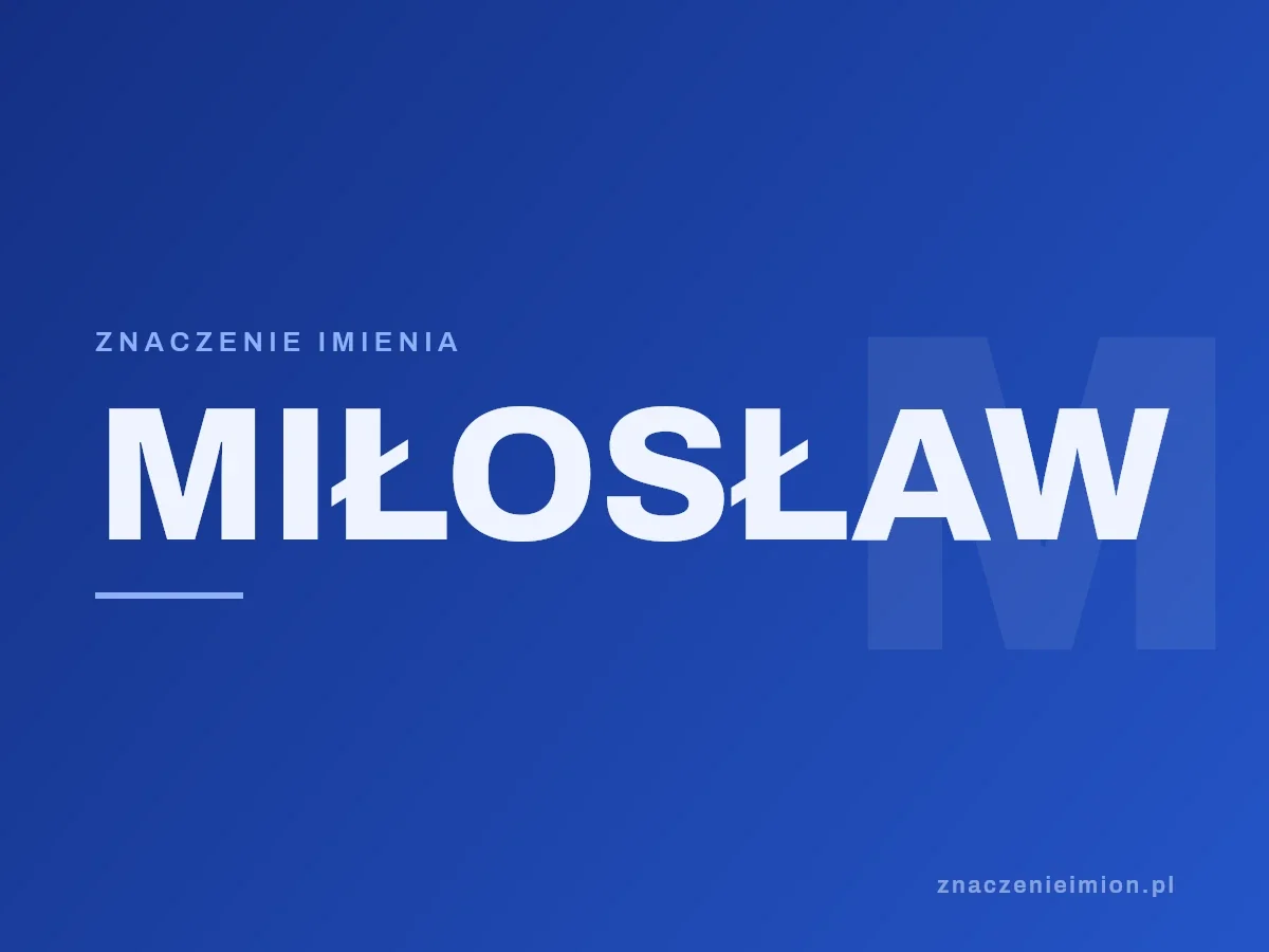 Imię Miłosław — grafika z serii znaczenie imion, znaczenieimion.pl.