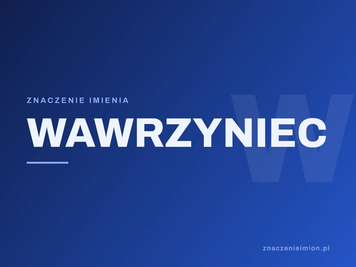 Imię Wawrzyniec — grafika z serii znaczenie imion, znaczenieimion.pl.