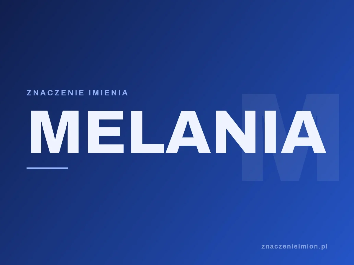 Imię Melania — grafika z serii znaczenie imion, znaczenieimion.pl.