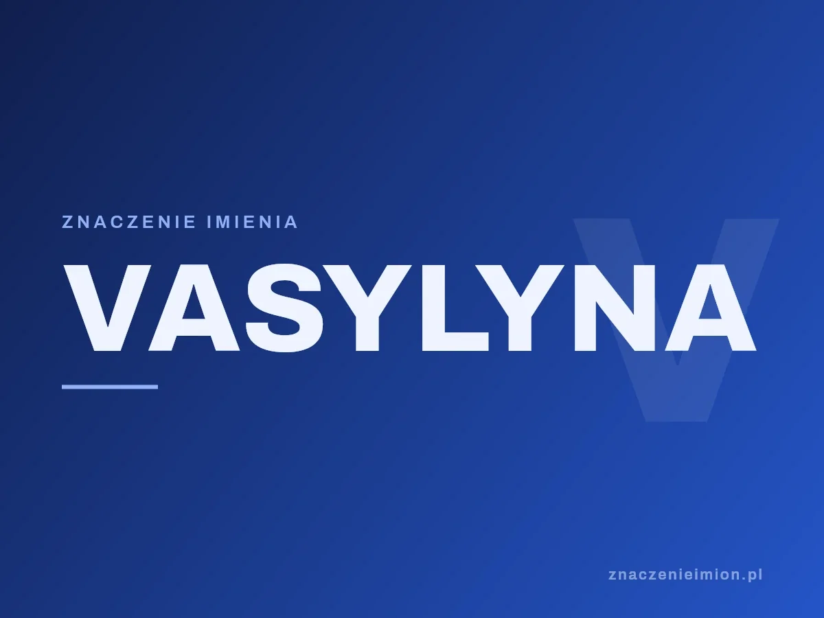 Imię Vasylyna — grafika z serii znaczenie imion, znaczenieimion.pl.