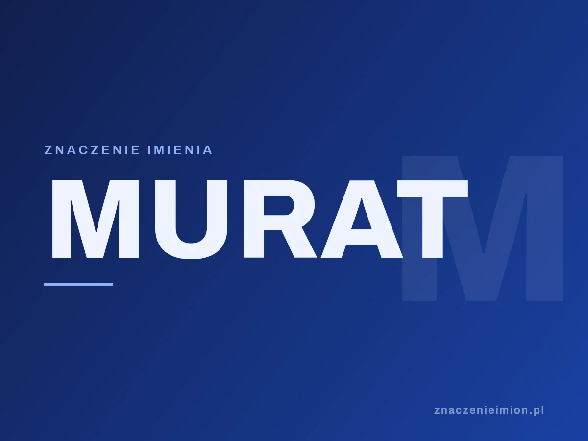 Imię Murat — grafika z serii znaczenie imion, znaczenieimion.pl.