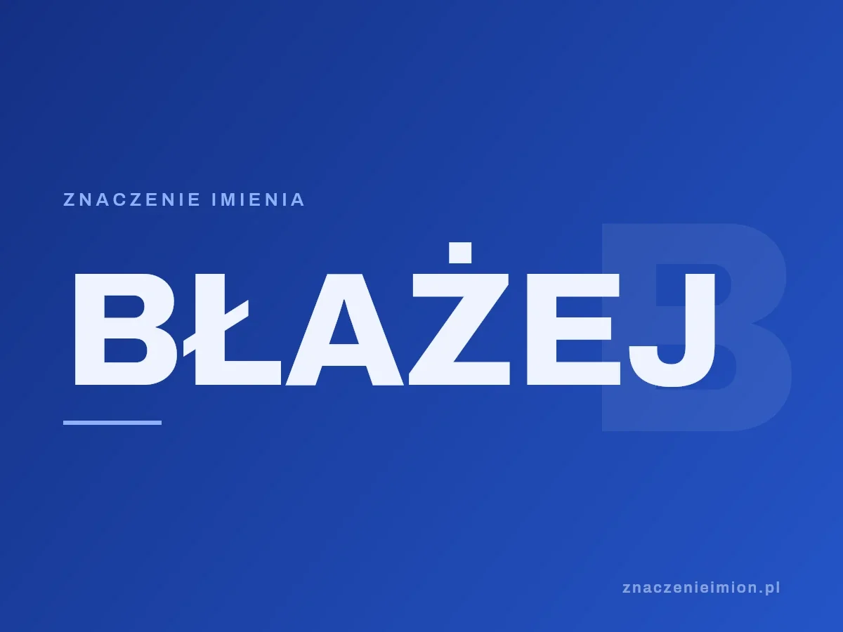 Imię Błażej — grafika z serii znaczenie imion, znaczenieimion.pl.