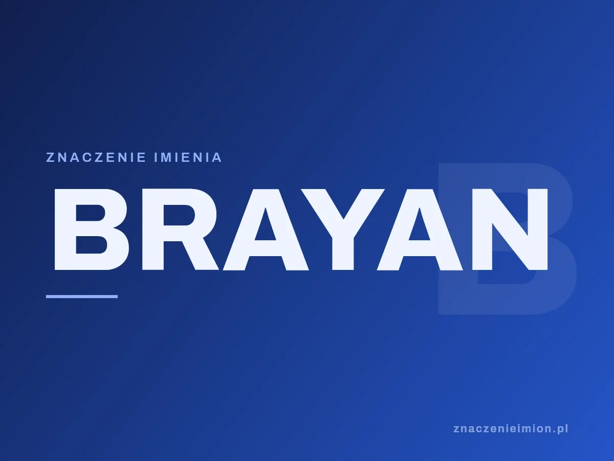 Imię Brayan — grafika z serii znaczenie imion, znaczenieimion.pl.