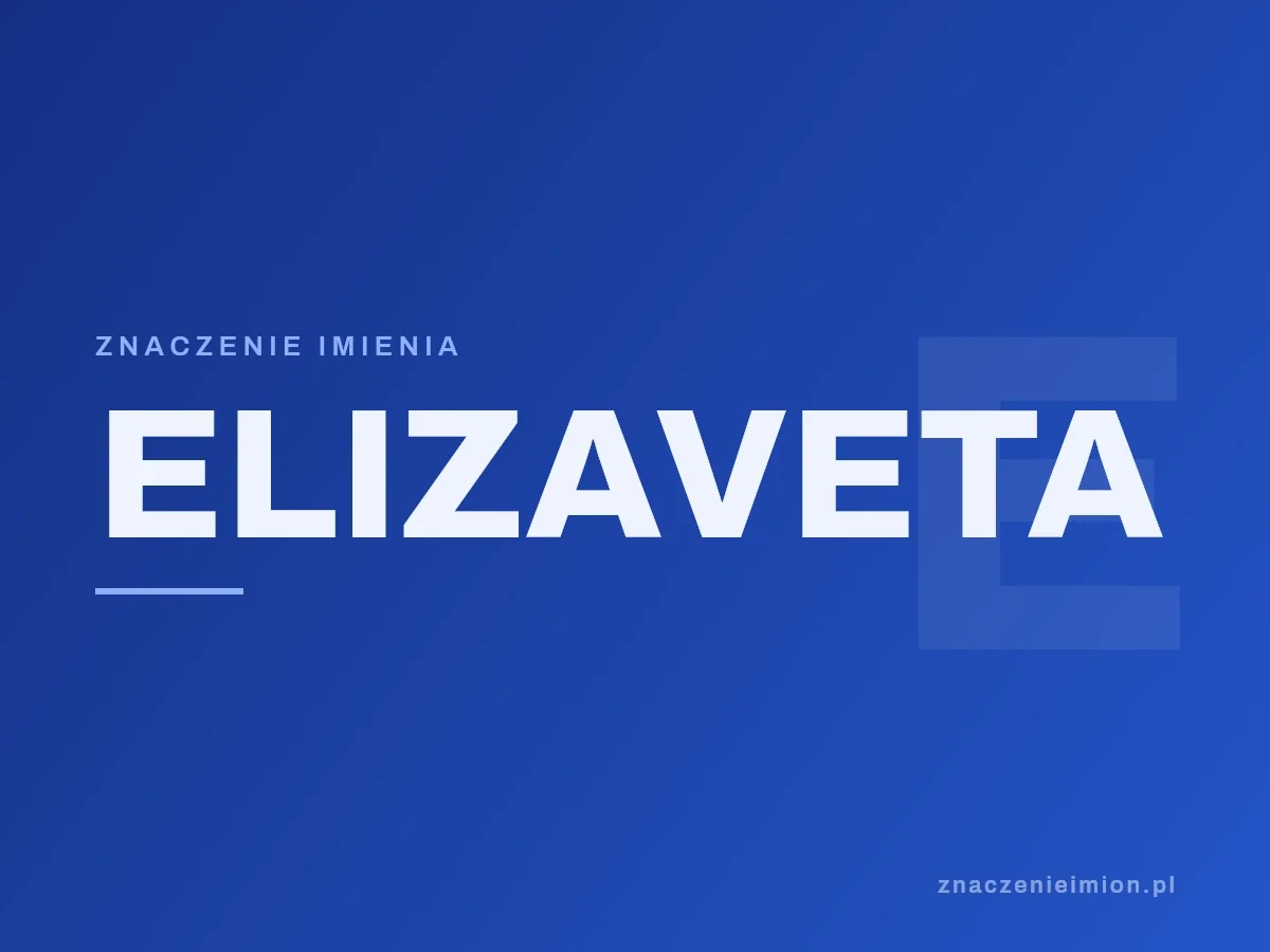 Imię Elizaveta — grafika z serii znaczenie imion, znaczenieimion.pl.