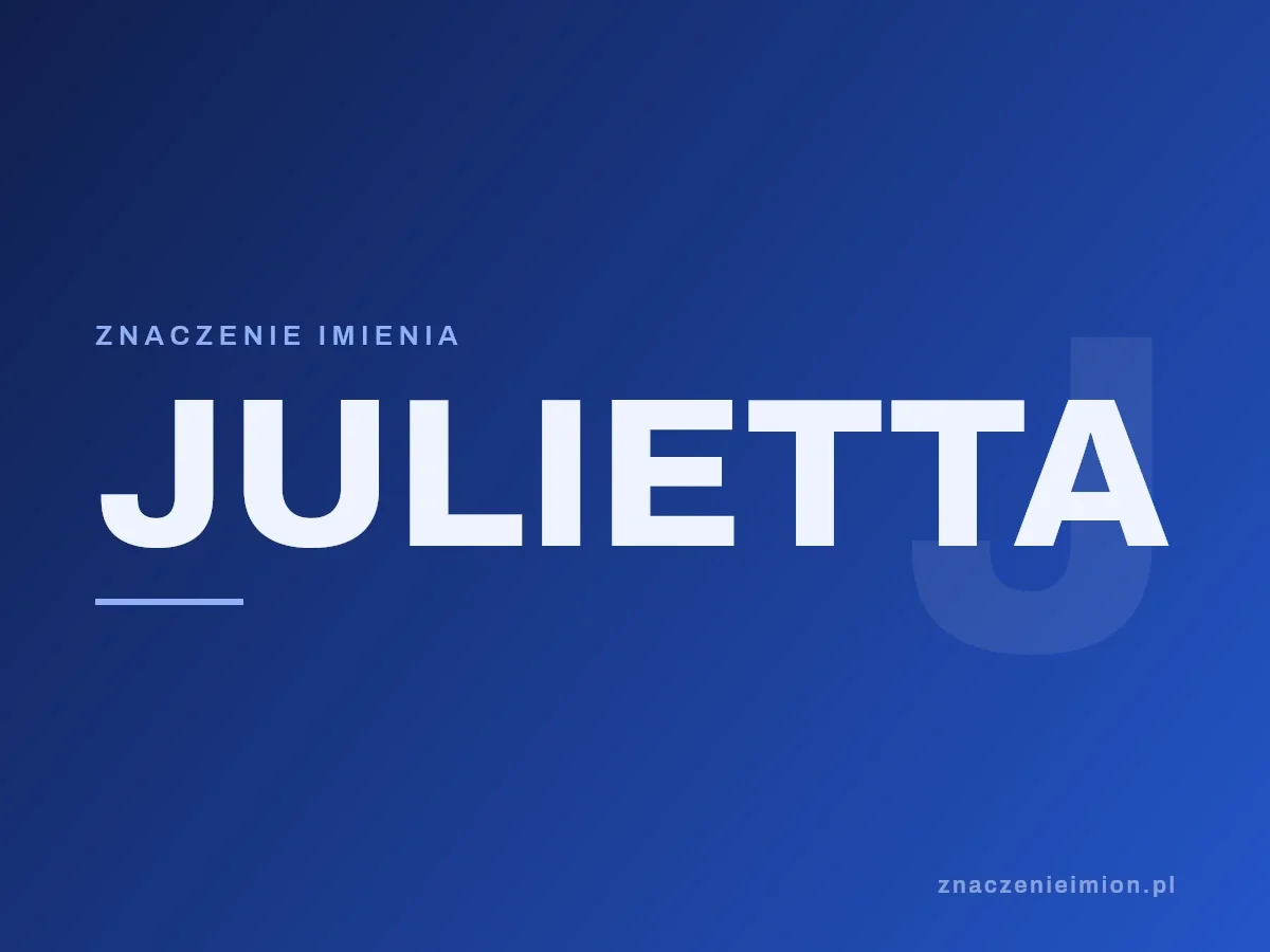 Imię Julietta — grafika z serii znaczenie imion, znaczenieimion.pl.