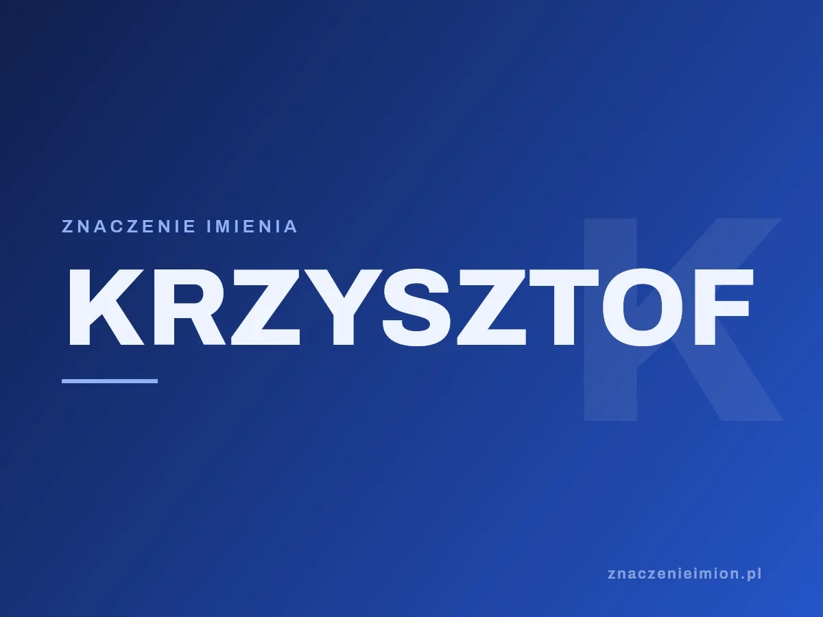 Imię Krzysztof — grafika z serii znaczenie imion, znaczenieimion.pl.