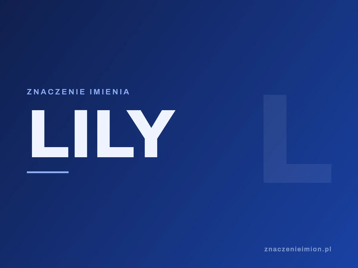 Imię Lily — grafika z serii znaczenie imion, znaczenieimion.pl.