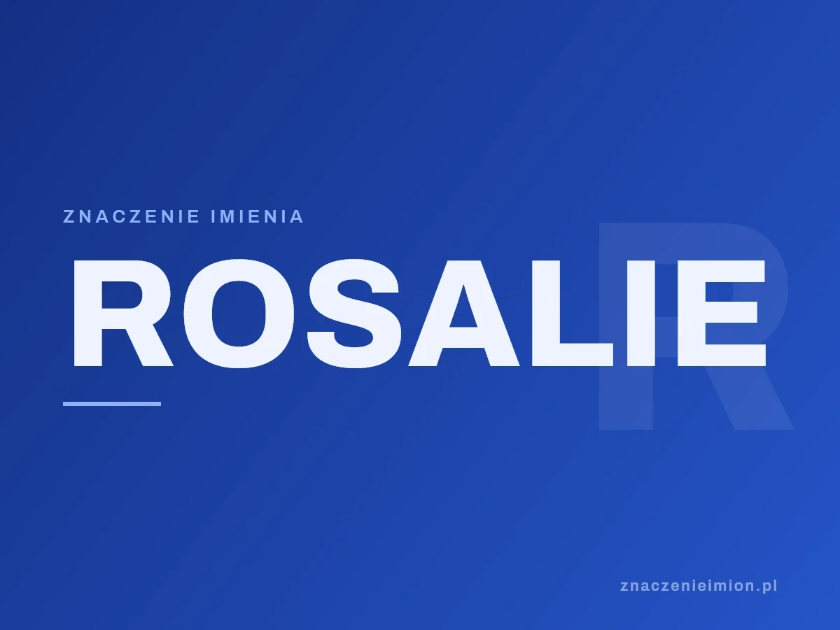 Imię Rosalie — grafika z serii znaczenie imion, znaczenieimion.pl.