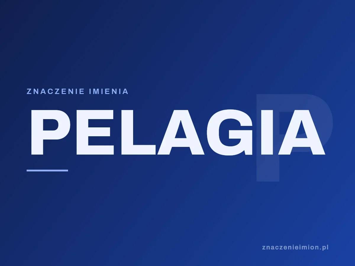 Imię Pelagia — grafika z serii znaczenie imion, znaczenieimion.pl.