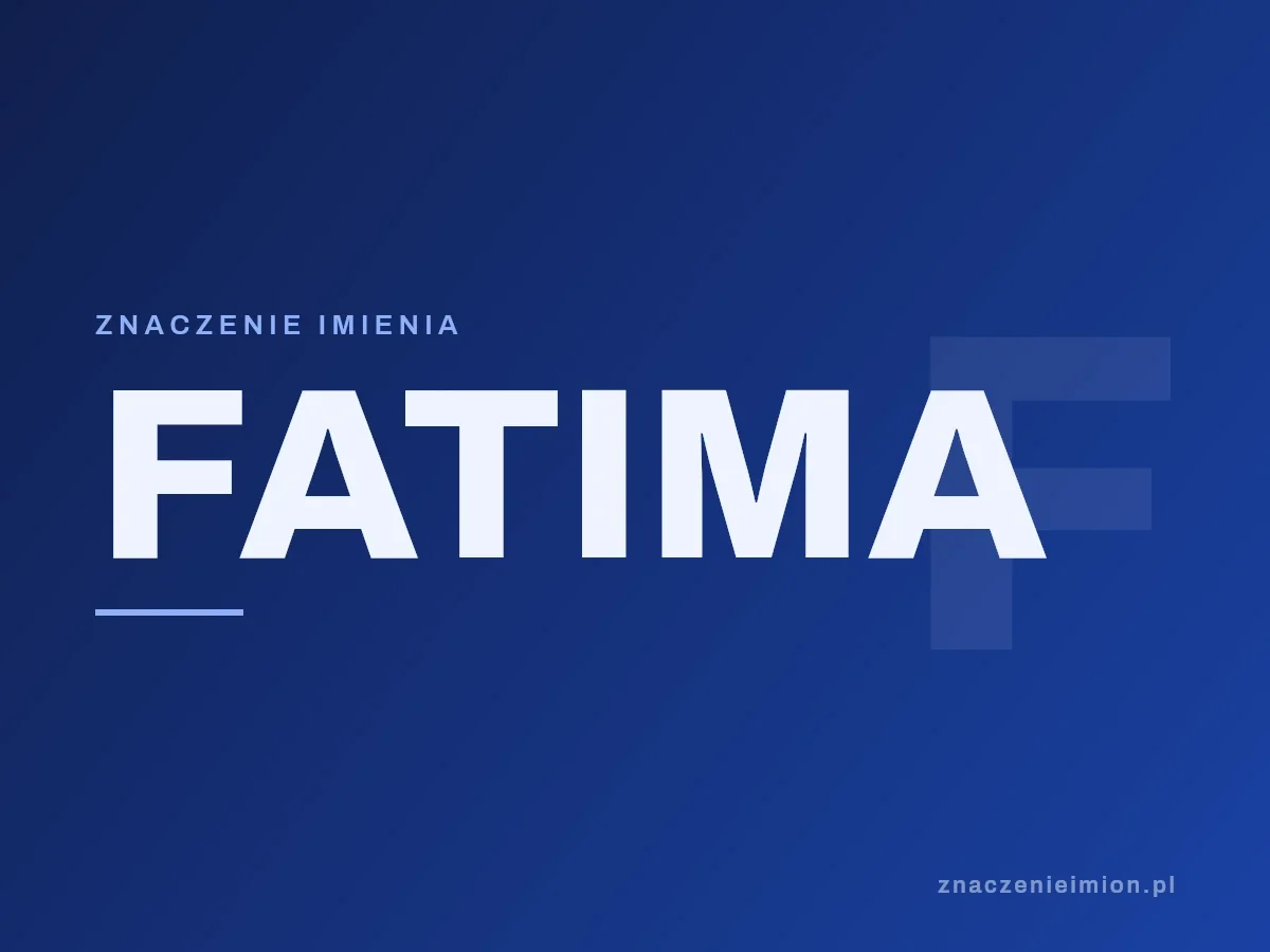 Imię Fatima — grafika z serii znaczenie imion, znaczenieimion.pl.