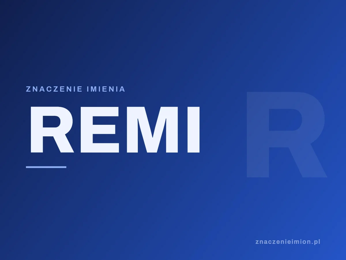 Imię Remi — grafika z serii znaczenie imion, znaczenieimion.pl.