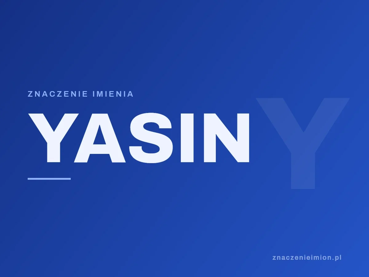 Imię Yasin — grafika z serii znaczenie imion, znaczenieimion.pl.