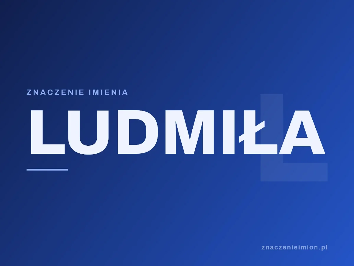 Imię Ludmiła — grafika z serii znaczenie imion, znaczenieimion.pl.