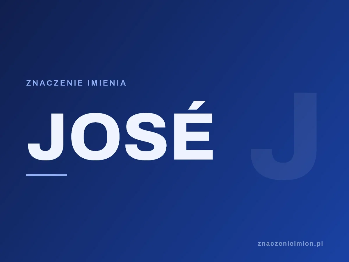 Imię José — grafika z serii znaczenie imion, znaczenieimion.pl.