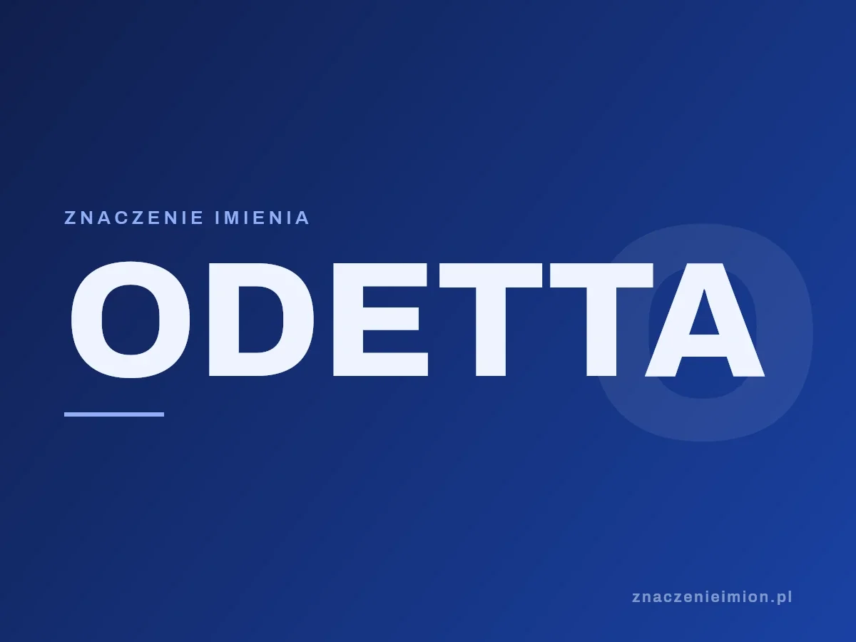Imię Odetta — grafika z serii znaczenie imion, znaczenieimion.pl.