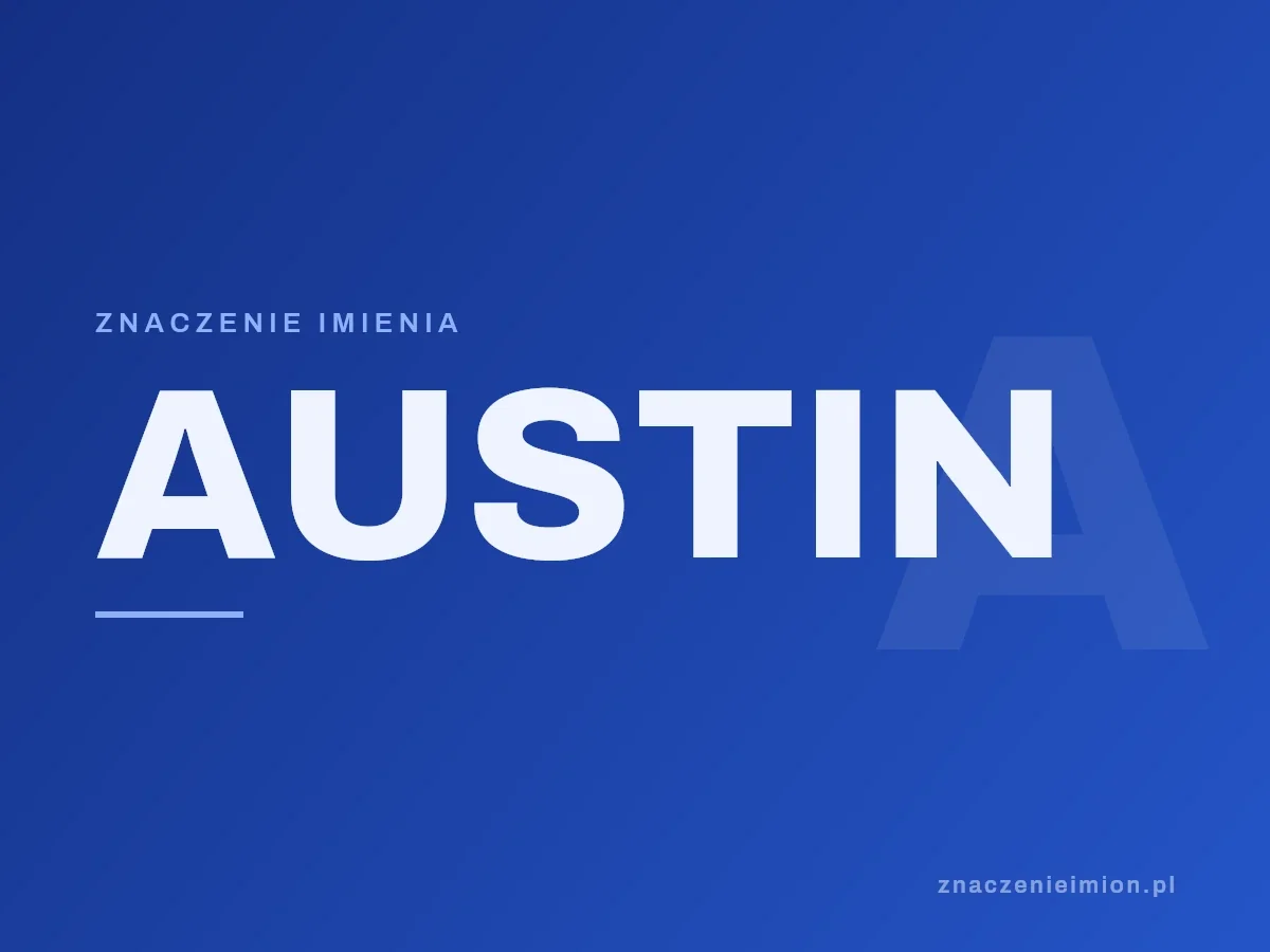 Imię Austin — grafika z serii znaczenie imion, znaczenieimion.pl.
