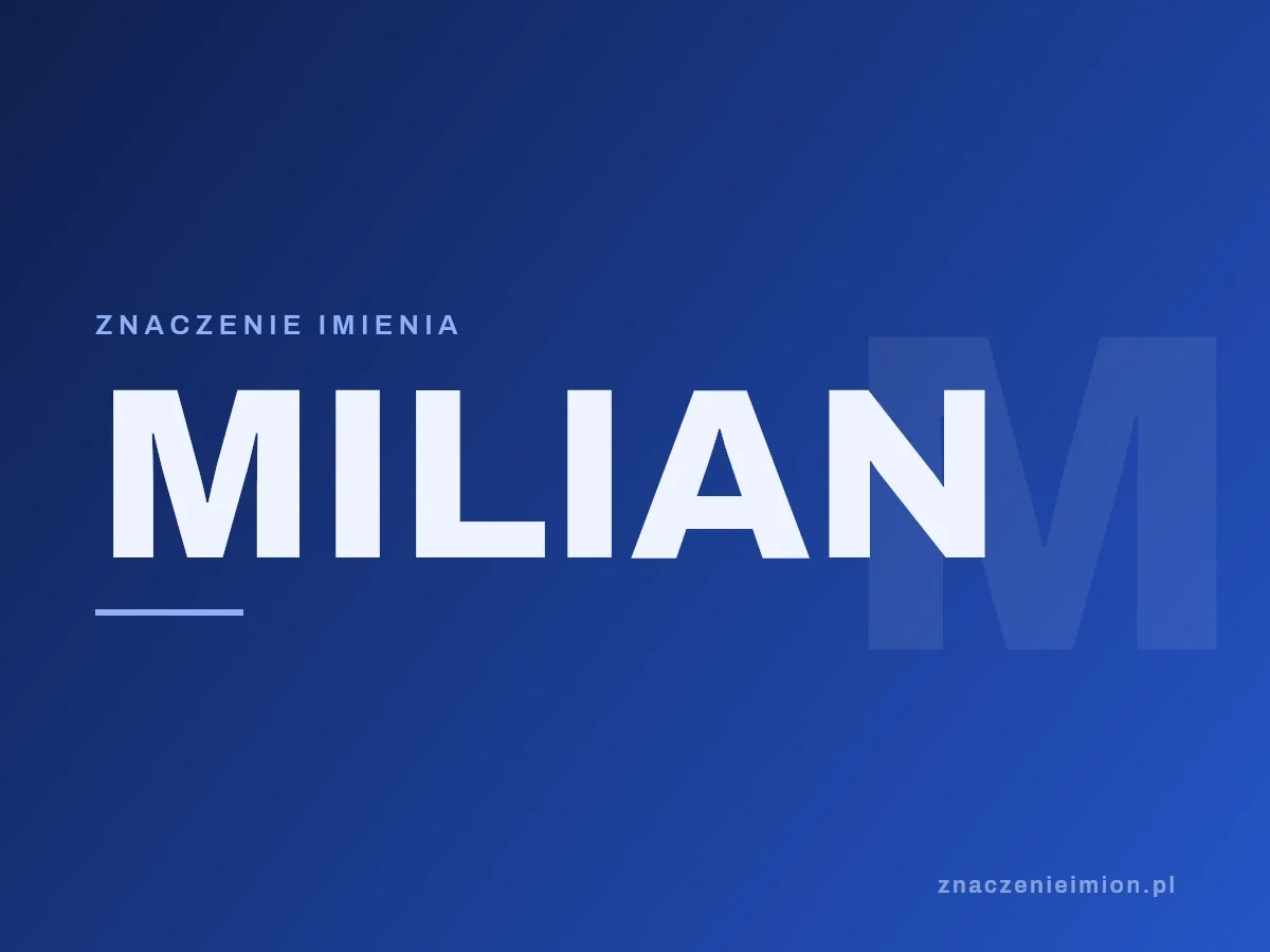 Imię Milian — grafika z serii znaczenie imion, znaczenieimion.pl.