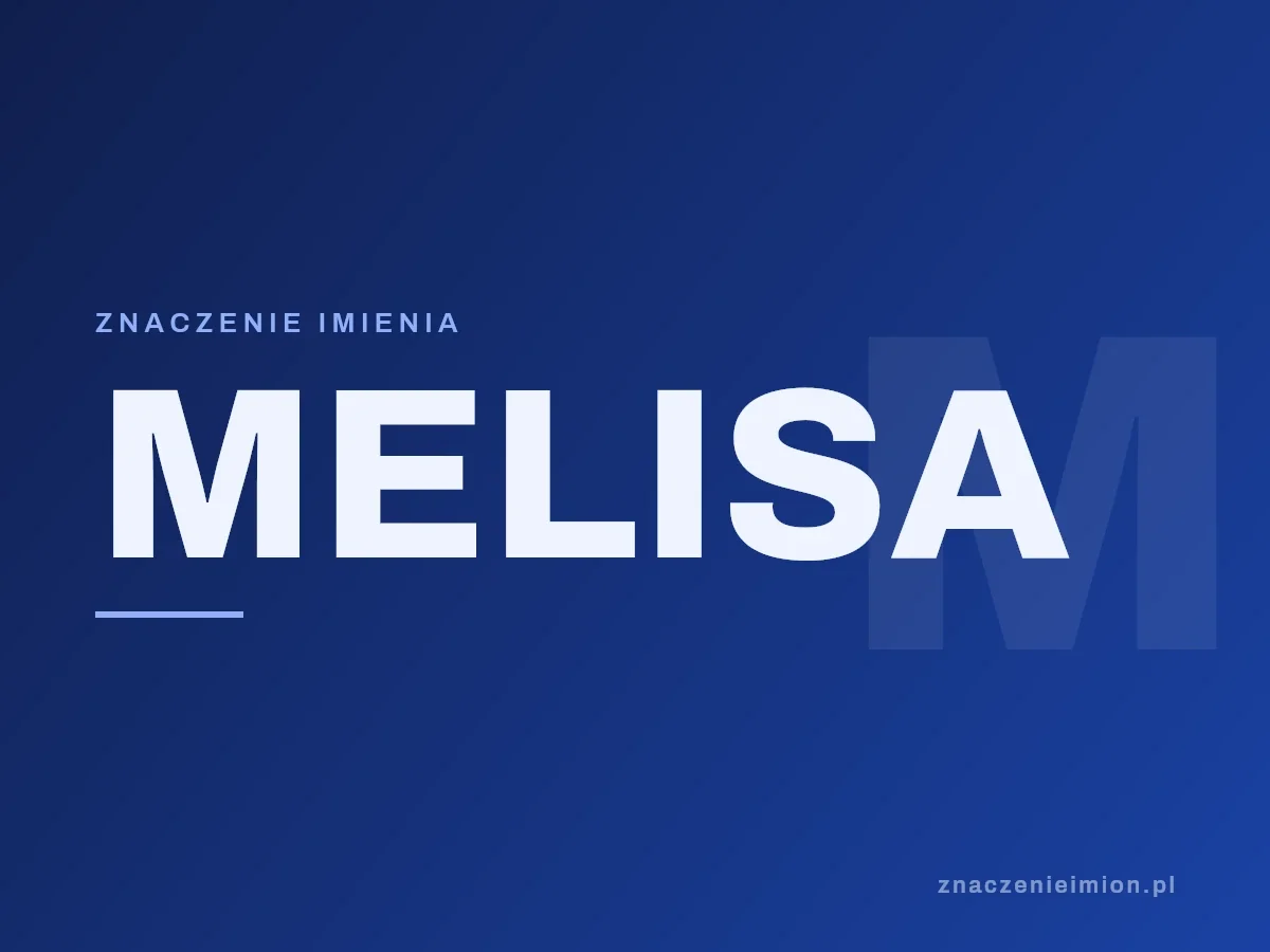 Imię Melisa — grafika z serii znaczenie imion, znaczenieimion.pl.