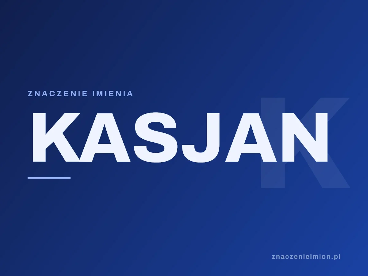 Imię Kasjan — grafika z serii znaczenie imion, znaczenieimion.pl.