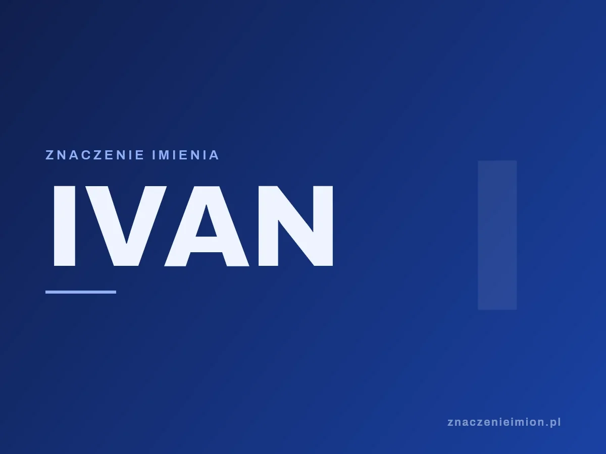 Imię Ivan — grafika z serii znaczenie imion, znaczenieimion.pl.