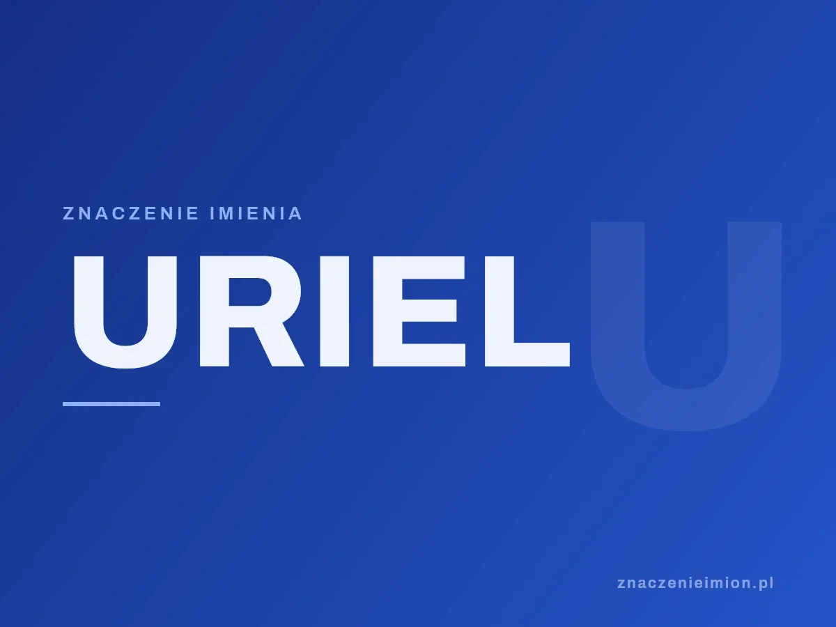 Imię Uriel — grafika z serii znaczenie imion, znaczenieimion.pl.